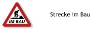 Im Bau Strecke im Bau
