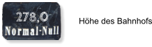 278,0 Höhe des Bahnhofs